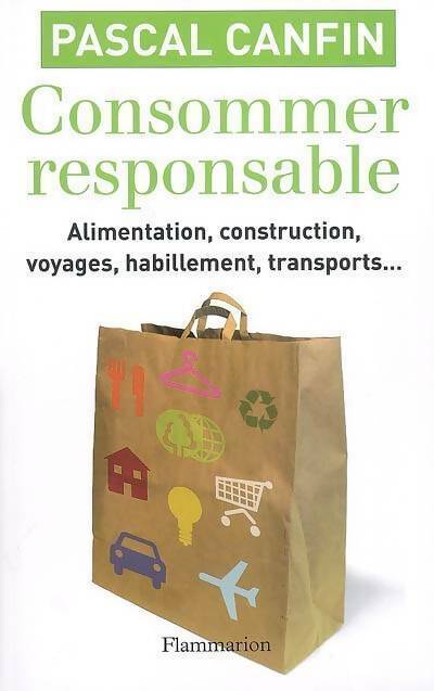Livrenpoche : Consommer responsable - Pascal Canfin - Livre