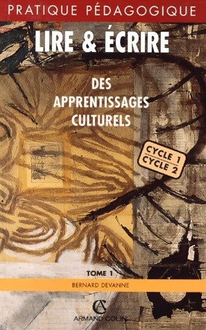 Livrenpoche : Lire & écrire Tome I : Des apprentissages culturels - Bernard Devanne - Livre