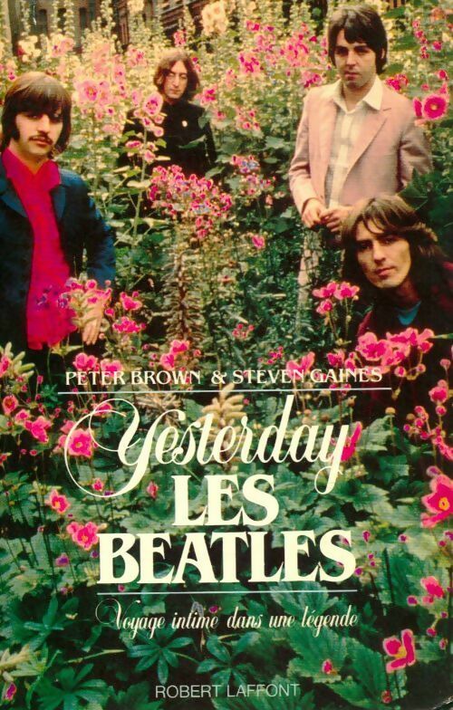 Livrenpoche : Yesterday les Beatles. Voyage intime dans une légende - Peter Brown, Steven Gaines - Livre