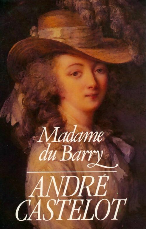 Livrenpoche : Madame du Barry - André Castelot - Livre