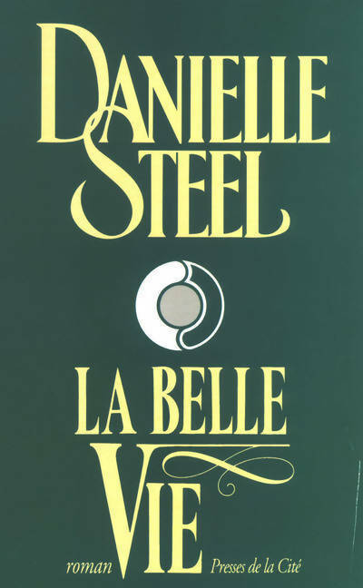 Livrenpoche : La belle vie - Danielle Steel - Livre