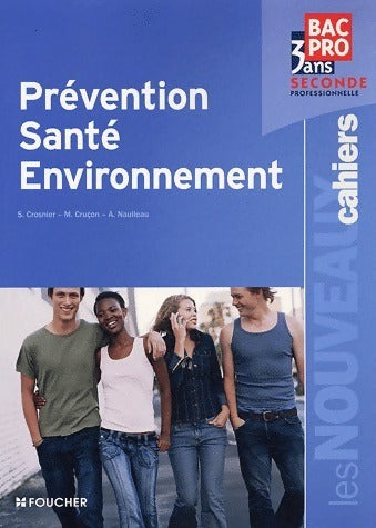 Prévention, santé, environnement bac pro Seconde - Sylvie Crosnier -  Bac pro - Livre