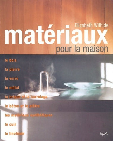 Livrenpoche : Matériaux pour la maison - Elizabeth Wilhide - Livre