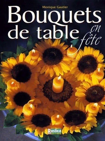 Livrenpoche : Bouquets de table en fête - Monique Gautier - Livre