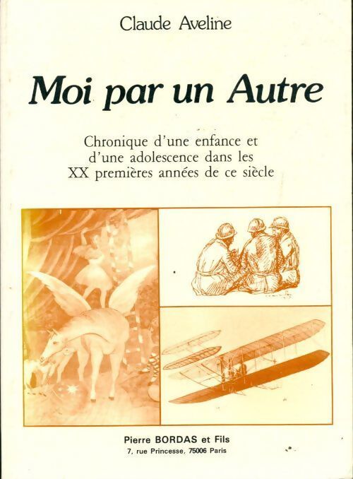 Livrenpoche : Moi par un autre. Chronique d'une enfance et d'une adolescence dans les XX premières années de ce siècle - Claude Aveline - Livre