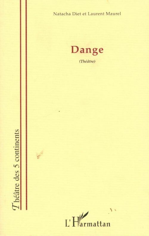 Dange - Laurent Maurel ; Natacha Diet -  Théâtre des 5 continents - Livre