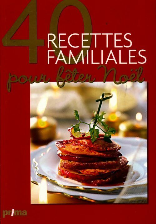 40 recettes familiales pour fêter Noël - Collectif -  Prisma GF - Livre
