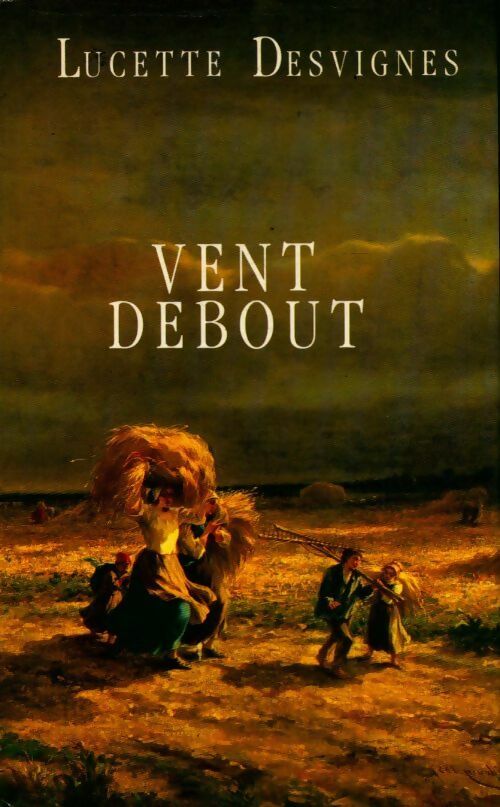 Livrenpoche : Vent debout - Lucette Desvignes - Livre