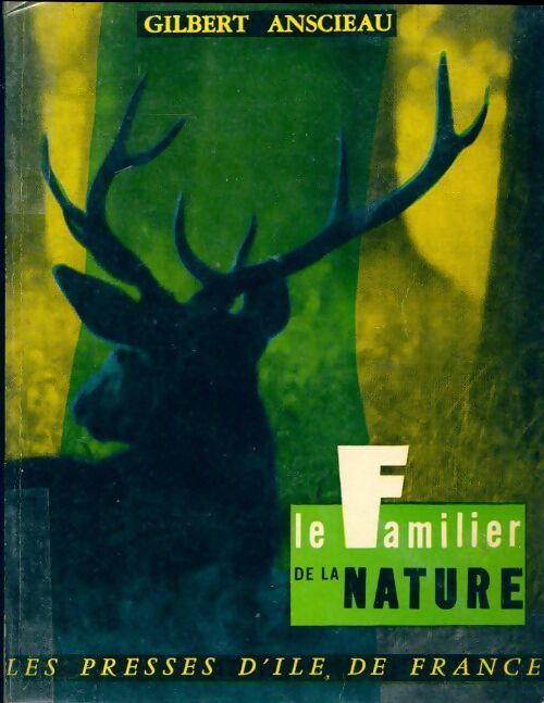 Livrenpoche : Le familier de la nature - Gilbert Anscieau - Livre