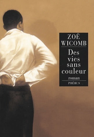 Livrenpoche : Des vies sans couleur - Zoë Wicomb - Livre