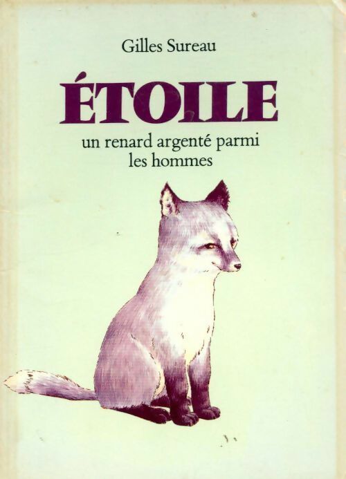 Livrenpoche : Etoile. Un renard argenté parmi les hommes - Sureau Gilles - Livre