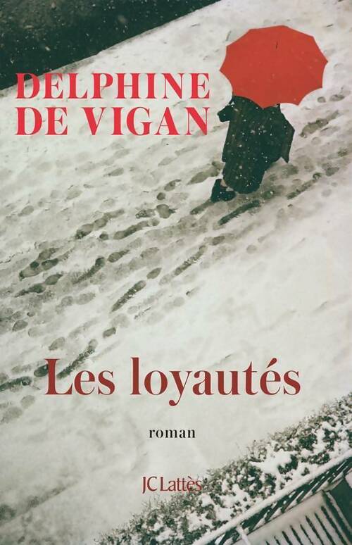 Les loyautés - Delphine De Vigan -  Lattès GF - Livre
