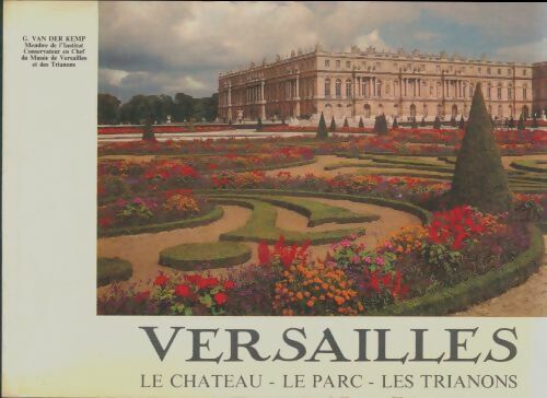 Livrenpoche : Versailles : Le château / Le parc / les Trianons - Gerald Van der Kemp - Livre