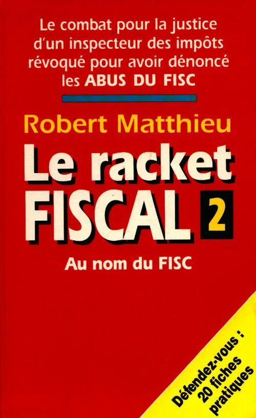 Livrenpoche : Le racket fiscal Tome II - Robert Matthieu - Livre