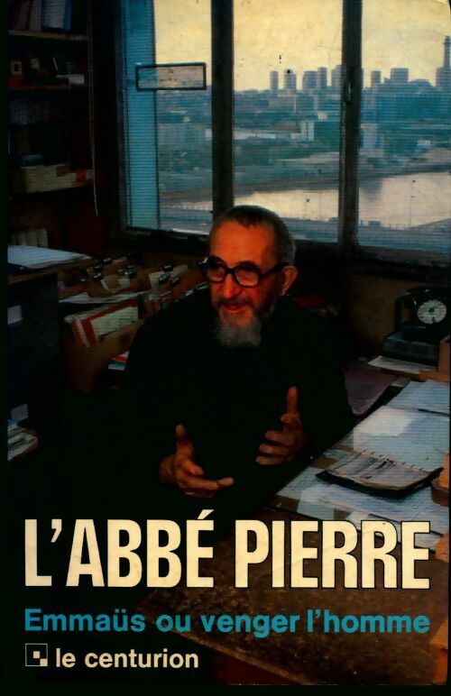 Livrenpoche : L'abbé Pierre, Emmaüs ou venger l'homme - Bernard Chevallier - Livre