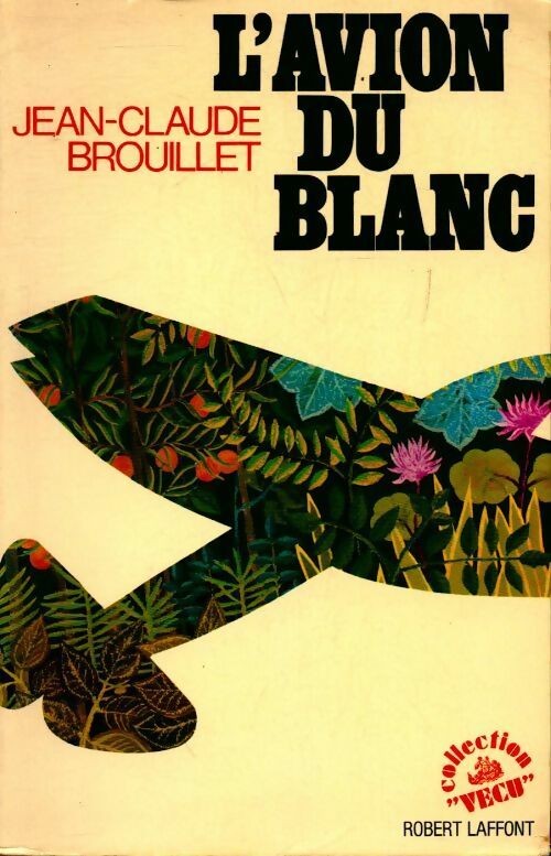 Livrenpoche : L'avion du blanc - Jean-Claude Brouillet - Livre