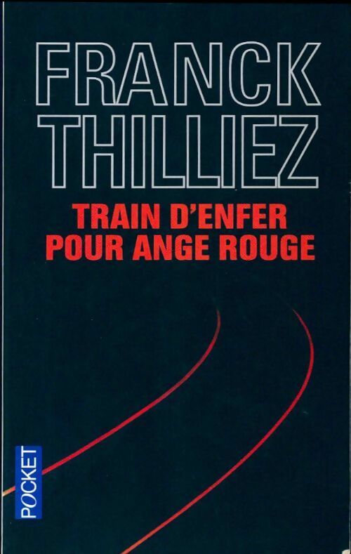 Livrenpoche : Train d'enfer pour Ange Rouge - Franck Thilliez - Livre