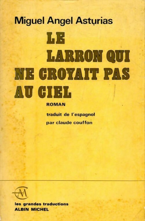 Livrenpoche : Le Larron qui ne croyait pas au ciel - Miguel Angel Asturias - Livre