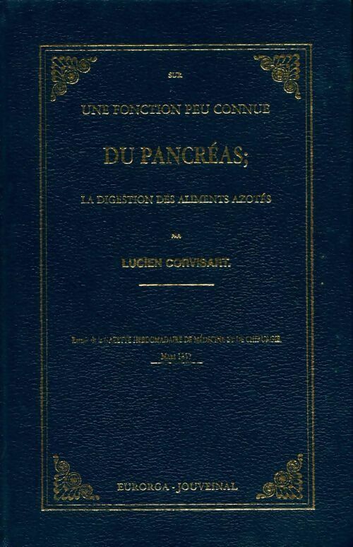 Sur une fonction peu connue du pancréas, la digestion des aliments azotés - Lucien Corvisart -  Eurorga GF - Livre
