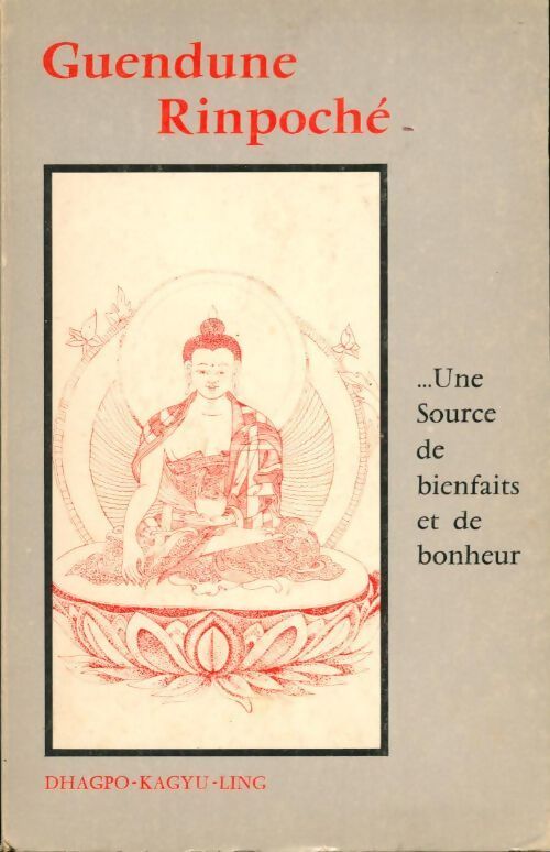 Livrenpoche : Guendune Rinpoché - Dhagpo Kagyu Ling - Livre