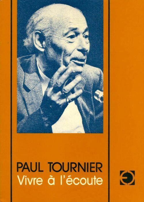 Livrenpoche : Vivre à l'écoute - Paul Tournier - Livre