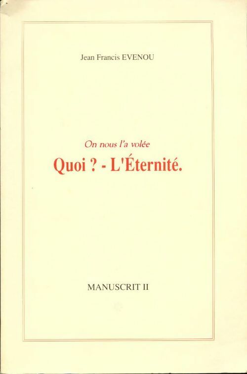 Livrenpoche : On nous l'a volée. Quoi ? - L'éternité - Jean Francis Evenou - Livre