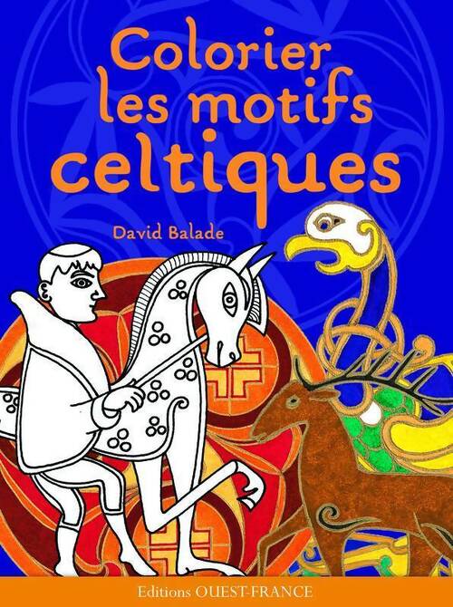 Colorier les motifs celtiques - David Balade -  Ouest France GF - Livre