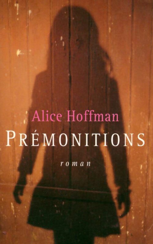 Livrenpoche : Prémonitions - Alice Hoffman - Livre