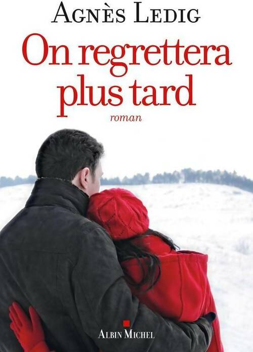 Livrenpoche : On regrettera plus tard - Agnès Ledig - Livre