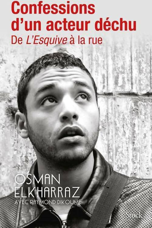 Livrenpoche : Confessions d'un acteur déchu. De l'esquive à la rue - Osman Elkharraz - Livre