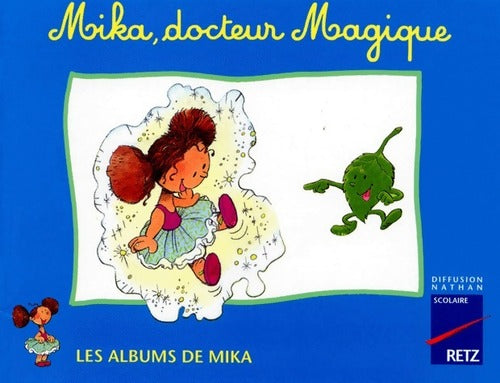 Livrenpoche : Mika, docteur magique - Catherine De Santi-Gaud - Livre