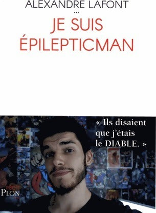 Livrenpoche : Je suis epilepticman - Alexandre Lafont - Livre
