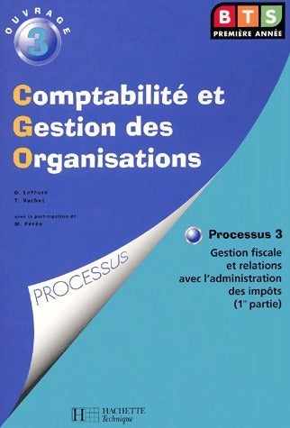 Livrenpoche : Comptabilité et gestion des organisations BTS. Processus 3 gestion fiscale et relations avec l'administration des impôts (1ère partie) - Thierry Vachet - Livre