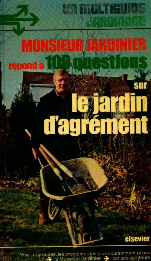 Livrenpoche : Monsieur jardinier répond à 100 questions sur le jardin d'agrément - Collectif - Livre