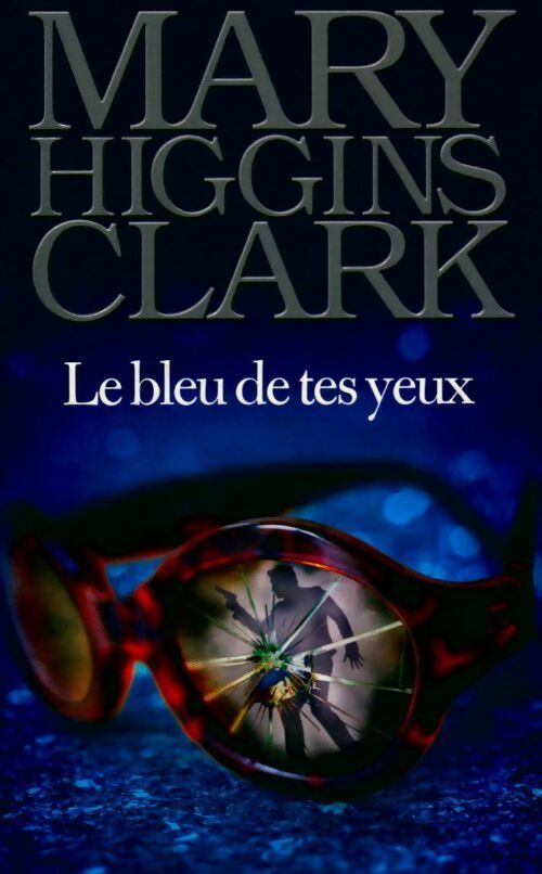 Livrenpoche : Le bleu de tes yeux - Marie Higgins Clark - Livre