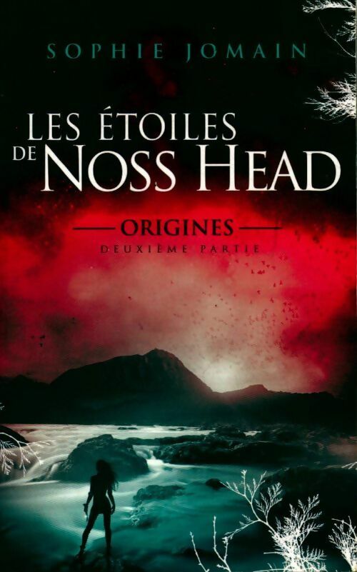 Livrenpoche : Les étoiles de Noss Head Tome V : origines 2ème partie - Sophie Jomain - Livre