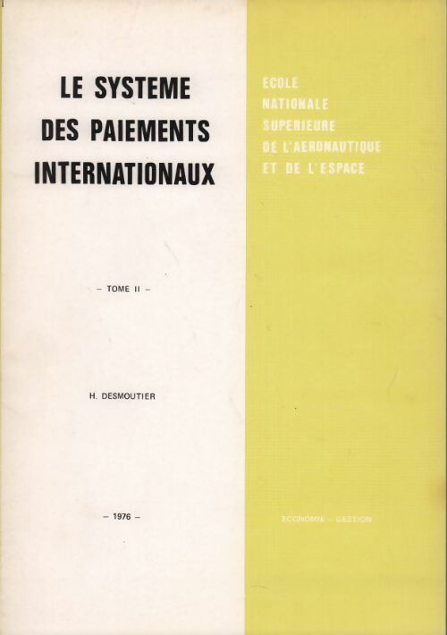 Livrenpoche : Le système des paiements internationaux Tome II - H. Desmoutier - Livre
