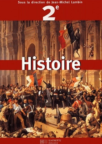 Histoire Seconde - Collectif -  Hachette Education GF - Livre