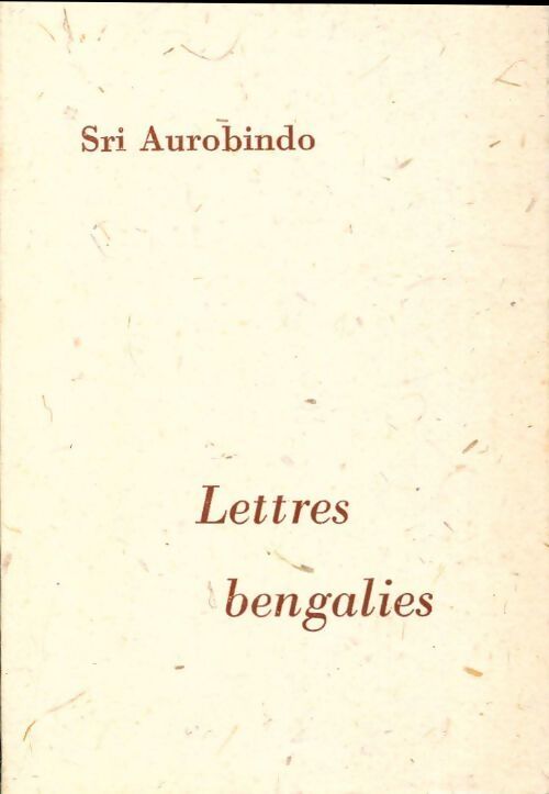 Livrenpoche : Lettres bengalies - Shrî Aurobindo - Livre