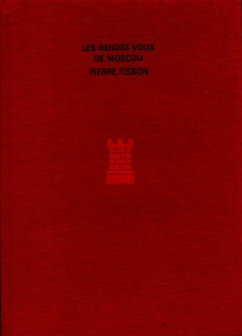 Livrenpoche : Les rendez-vous de Moscou - Pierre Fisson - Livre