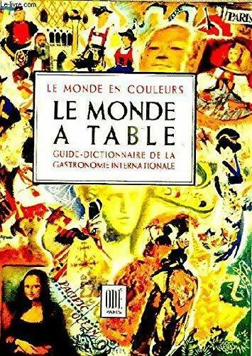 Le monde à table - Doré Ogrizek -  Le monde en couleurs - Livre
