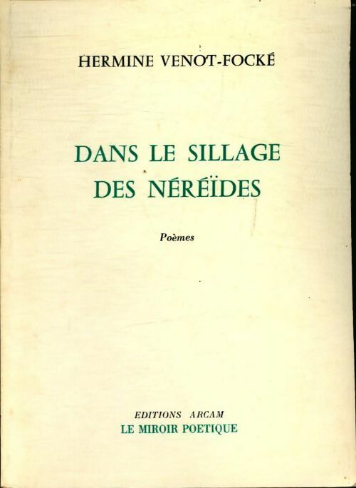 Livrenpoche : Dans le sillage des Néréides - Hermine Venot-Focké - Livre