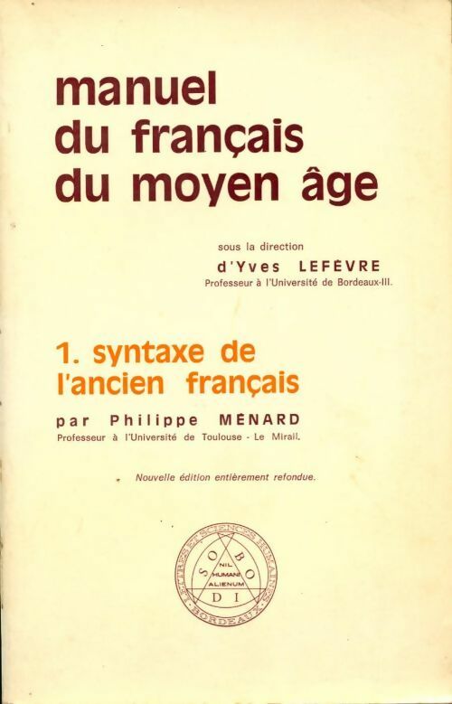 Livrenpoche : Manuel du français du Moyen-Age Tome I : Syntaxe de l'ancien français - Philippe Ménard - Livre