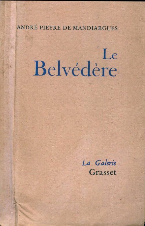 Le Belvédère - André Pieyre De Mandiargues - Livre