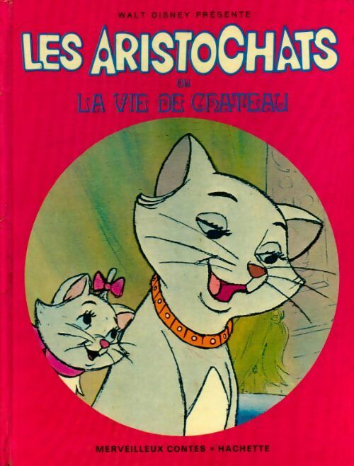 Livrenpoche : Les Aristochats ou la vie de château - Disney - Livre