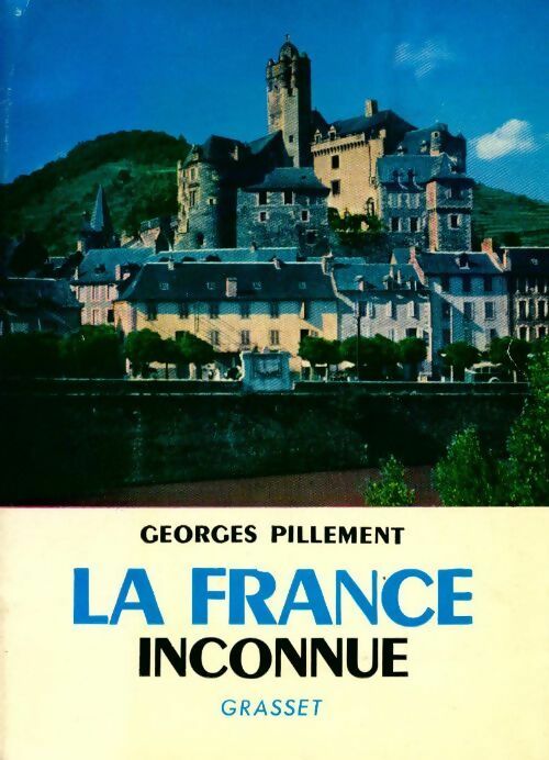 Livrenpoche : La France inconnue - Georges Pillement - Livre