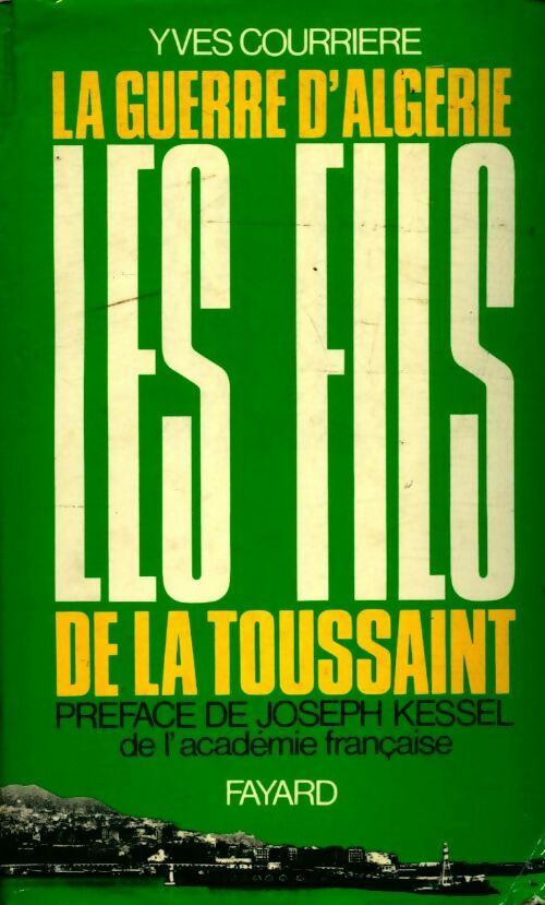 Livrenpoche : La guerre d'Algérie Tome I : Les fils de la Toussaint - Yves Courrière - Livre