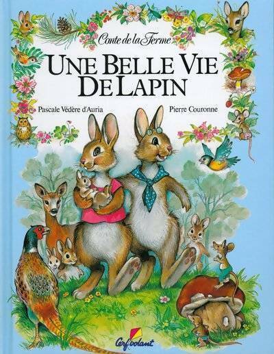 Livrenpoche : Une belle vie de lapin - Pascale Védère d'Auria - Livre