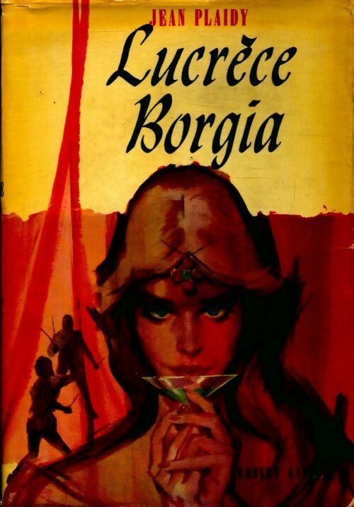Livrenpoche : Lucrèce Borgia - Jean Plaidy - Livre