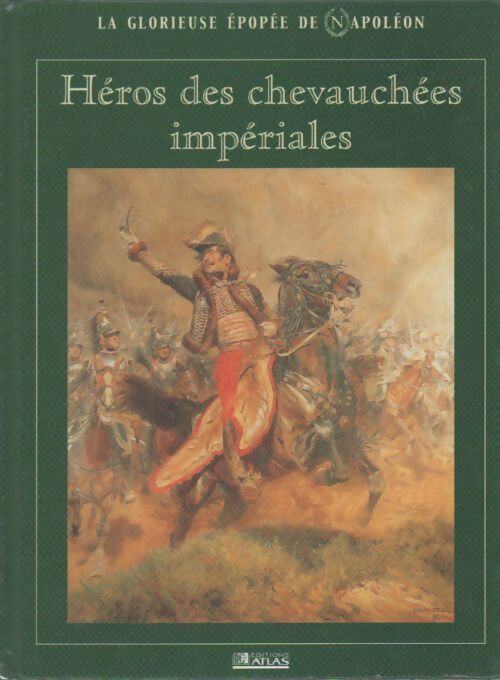 Héros des chevauchées impériales - Patrick Facon - Livre